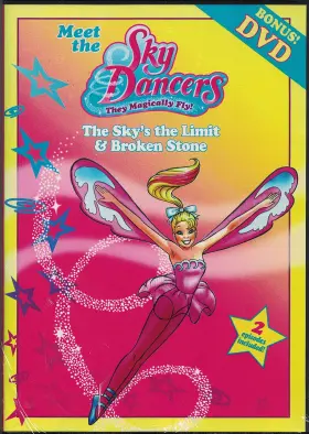 Meet The Sky Dancers 030592985287 Skys Limit And Broken Stone